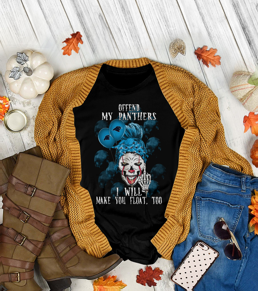 Offend My Panthers I Will Make You Float Too Carolina Panthers Halloween T-Shirt