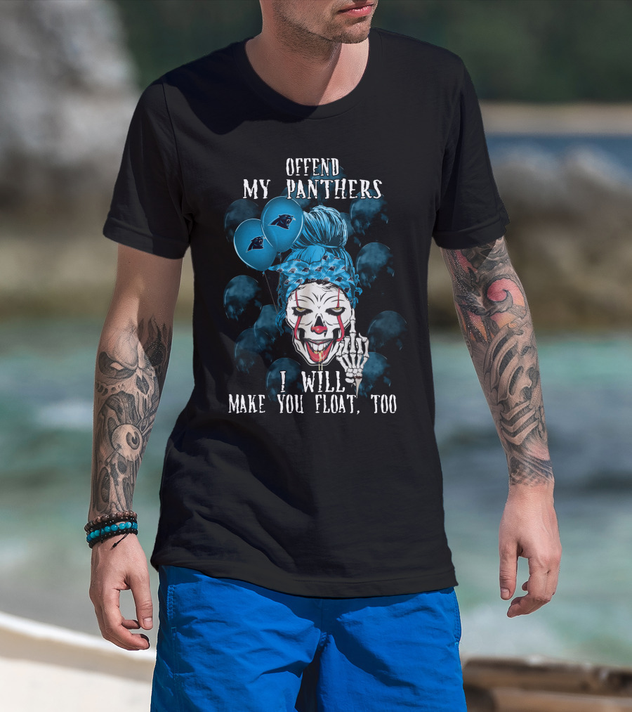 Offend My Panthers I Will Make You Float Too Carolina Panthers Halloween T-Shirt