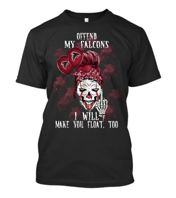 Offend My Falcons I Will Make You Float Too Atlanta Halloween T-Shirt