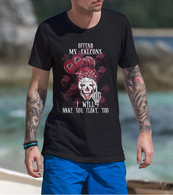 Offend My Falcons I Will Make You Float Too Atlanta Halloween T-Shirt