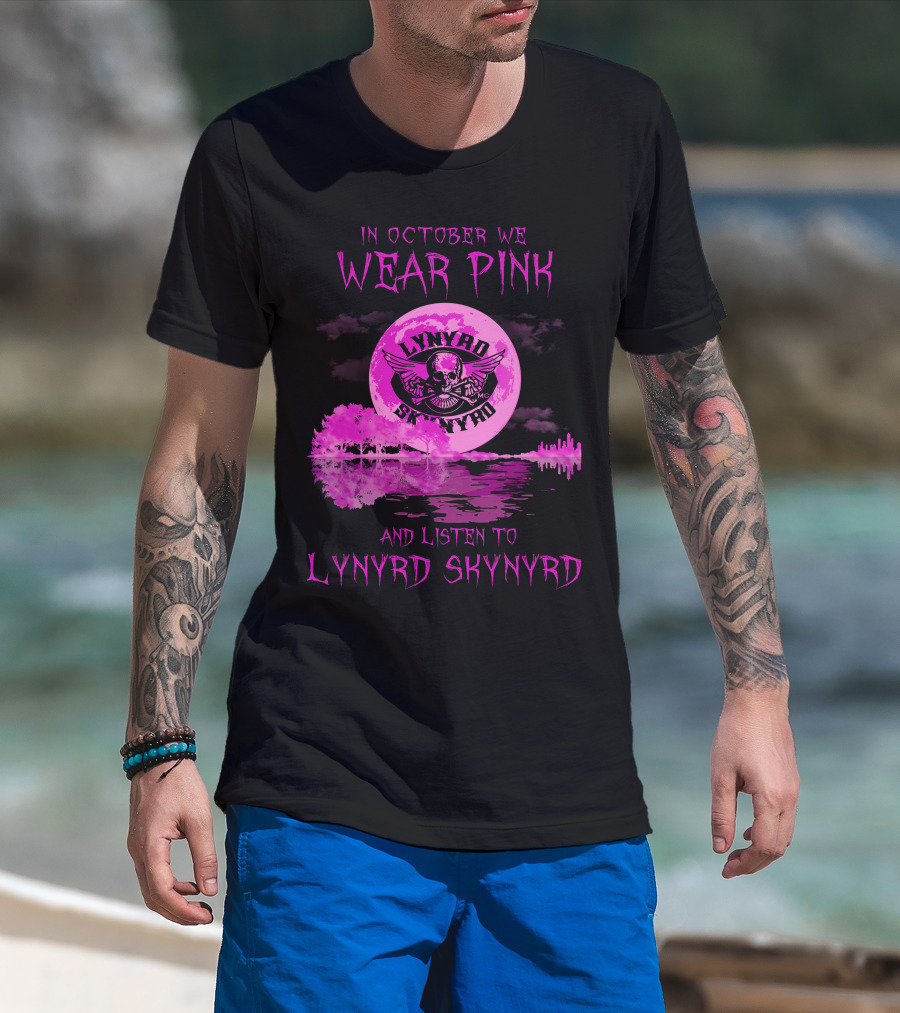 In October We Wear Pink And Listen To Lynyrd Skynyrd T-Shirt