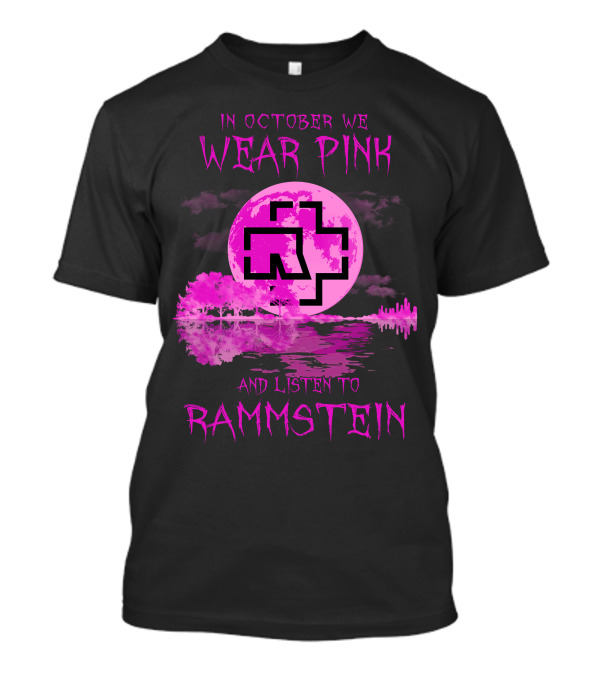 In October We Wear Pink And Listen To Rammstein T-Shirt