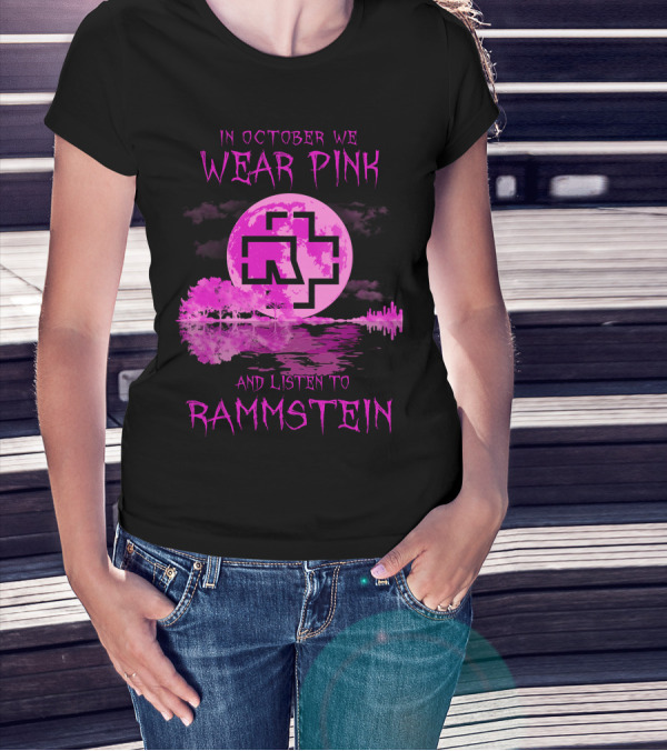 In October We Wear Pink And Listen To Rammstein T-Shirt