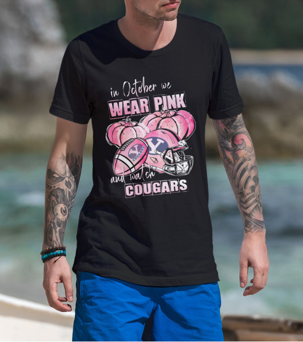 In October We Wear Pink And Watch BYU Cougars Football Breast Cancer Awareness 509NCAA L1MTH T-Shirt
