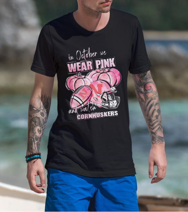 In October We Wear Pink Pumpkins And Watch Nebraska Cornhuskers Football Helmet T-Shirt