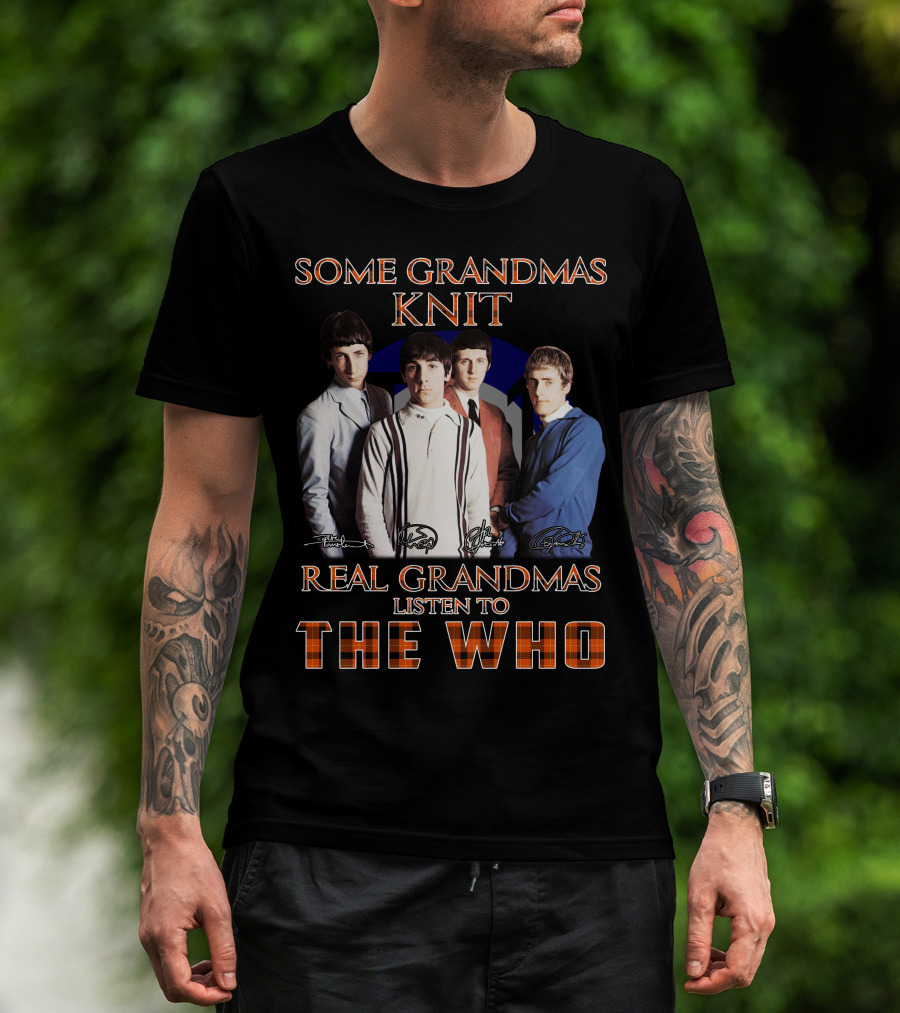 Some Grandmas Knit Real Grandmas Listen To The Who 512 T-Shirt