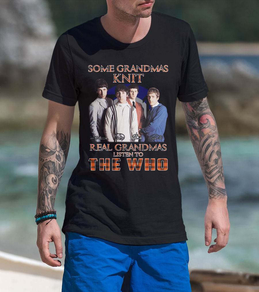 Some Grandmas Knit Real Grandmas Listen To The Who 512 T-Shirt