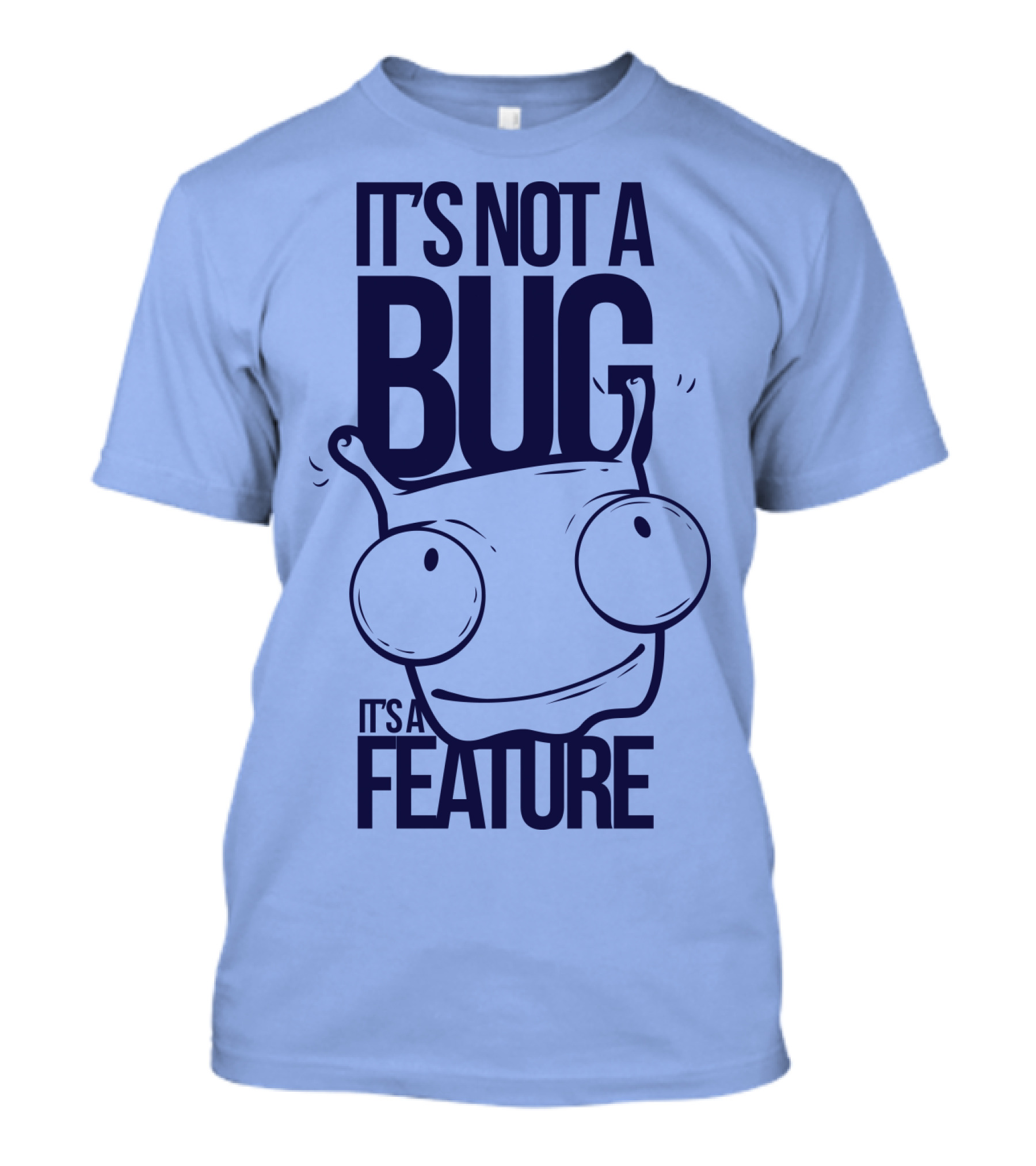 It's Not A Bug It's A Feature Oopwwow T-Shirt