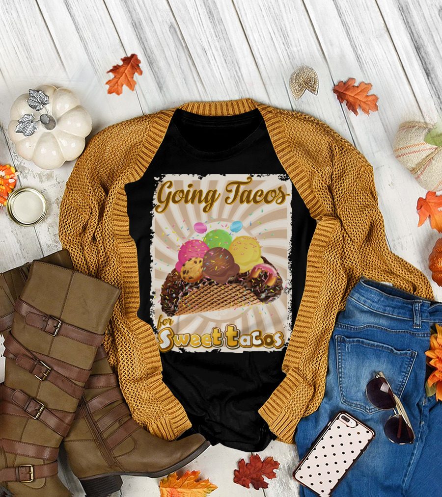 Going Tacos with Colorful Ice Cream Sweet Tacos T-Shirt