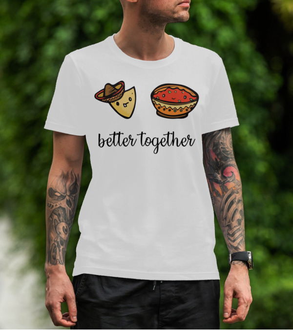 Charming Taco And Salsa Characters Wearing Sombrero With Better Together Message T-Shirt