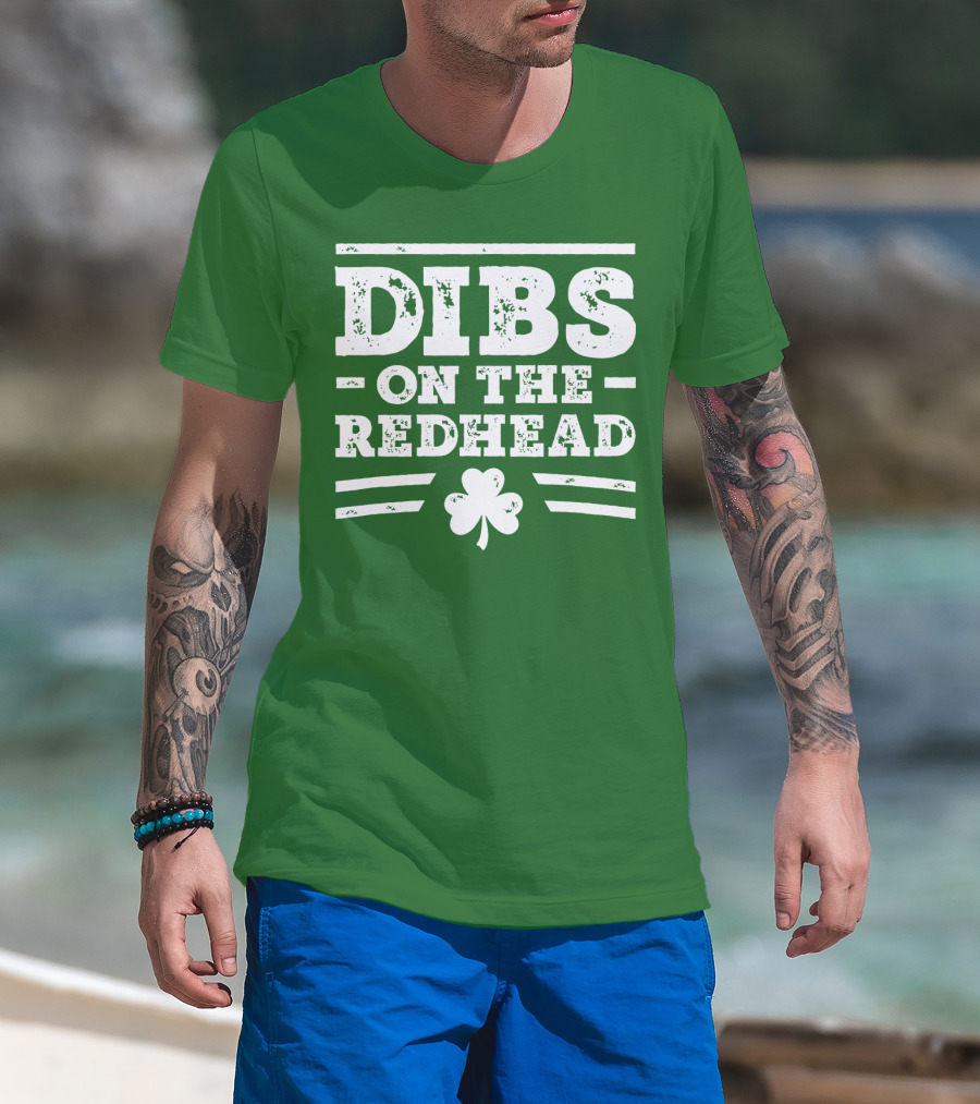 Dibs On The Redhead Funny St Patricks Day Drinking Shamrock T-Shirt