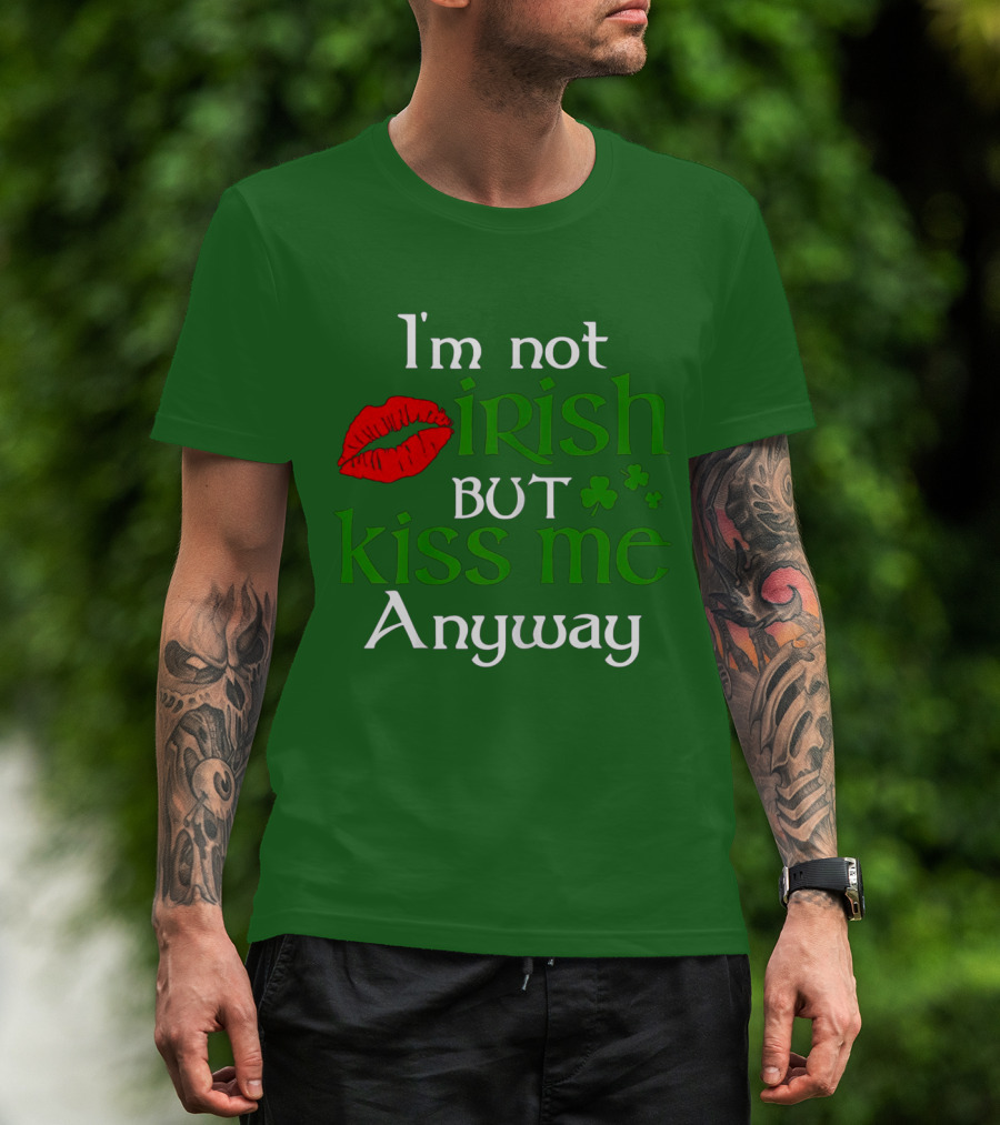 I'm Not Irish But Kiss Me Anyway Red Lips Shamrocks St Patrick Day T-Shirt