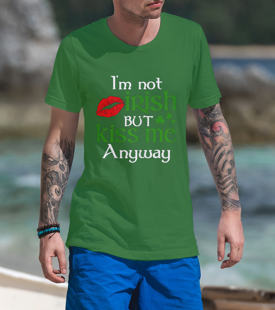 I'm Not Irish But Kiss Me Anyway Red Lips Shamrocks St Patrick Day T-Shirt