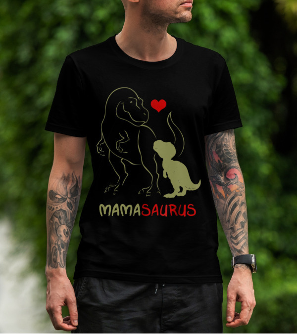 Mamasaurus Rex Dinosaur With Heart T-Shirt