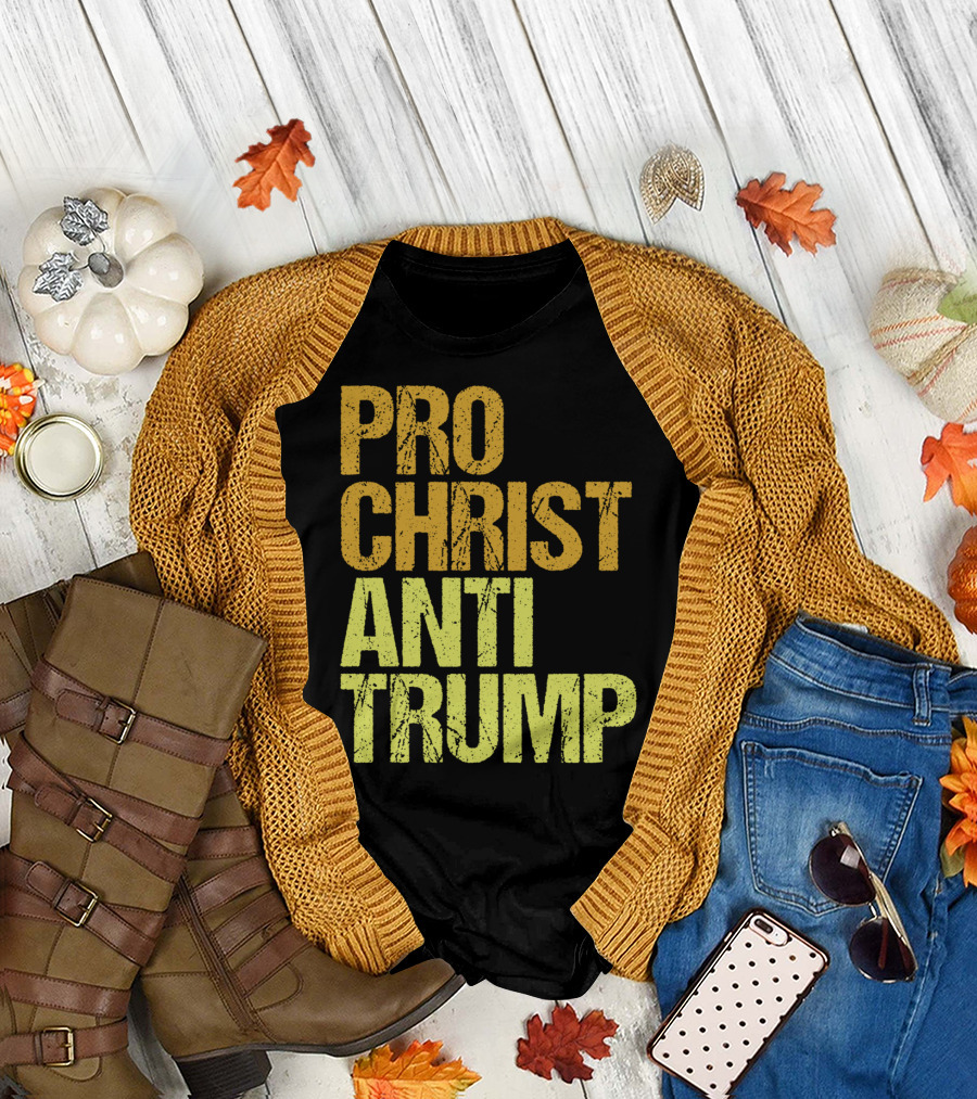 Pro Christ Anti Trump Protest T-Shirt