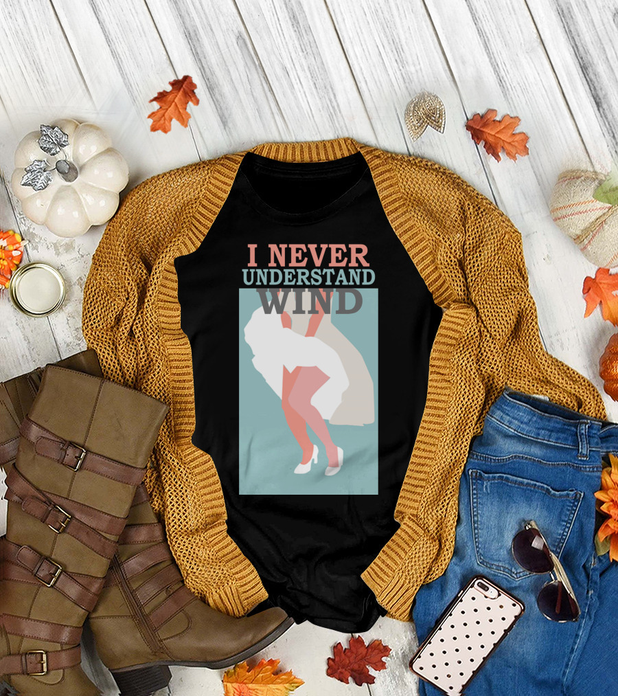 I NEVER UNDERSTAND WIND Iconic Dress Moment T-Shirt