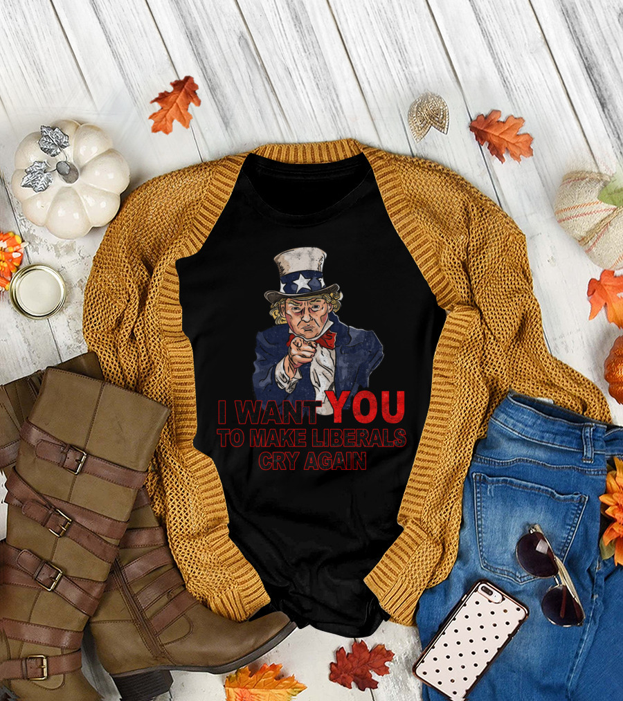 I Want You To Make Liberals Cry Again Uncle Sam Image T-Shirt