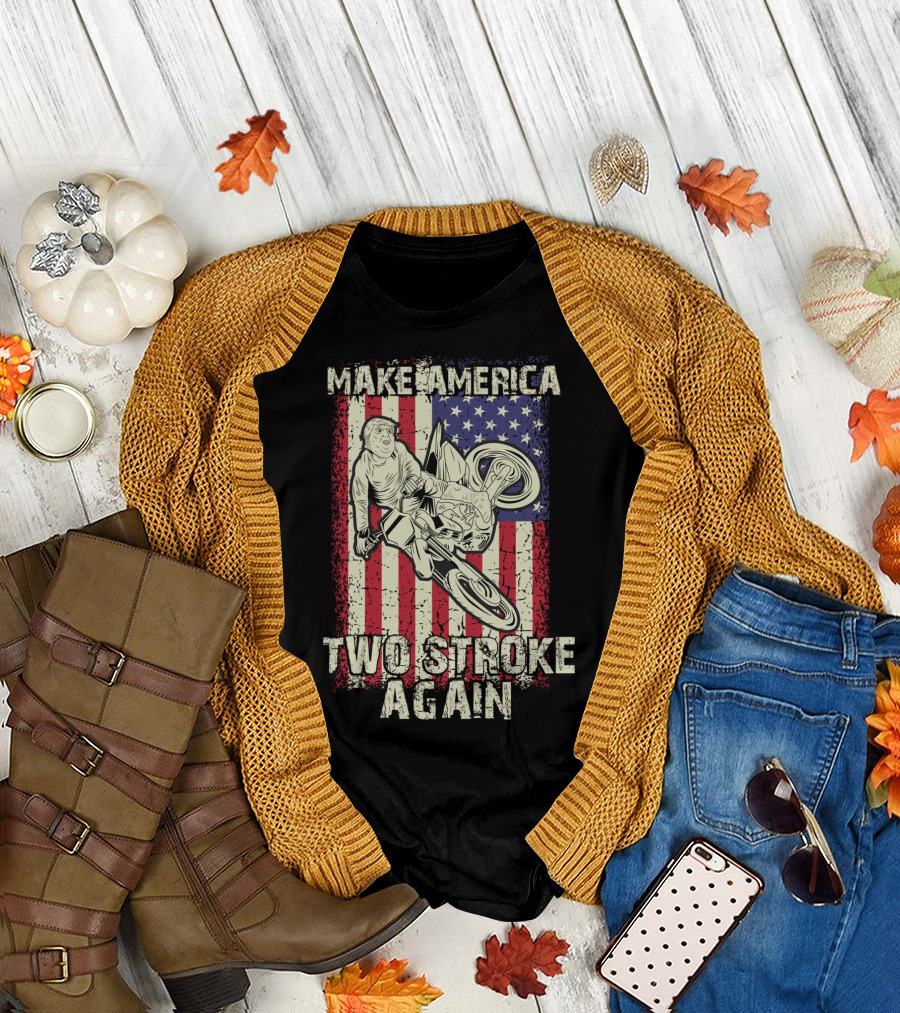Make America Two Stroke Again Biker For Trump American Flag Motocross Rider T-Shirt