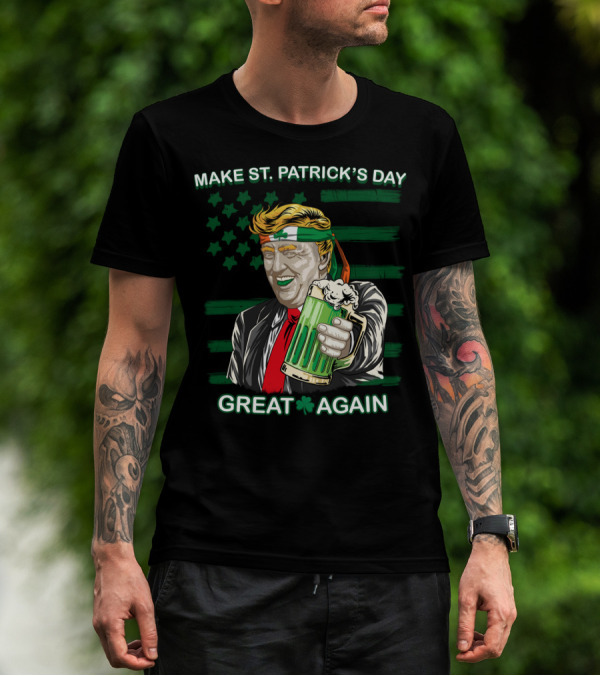 Make St Patrick's Day Great Again Trump Holding Green Beer T-Shirt