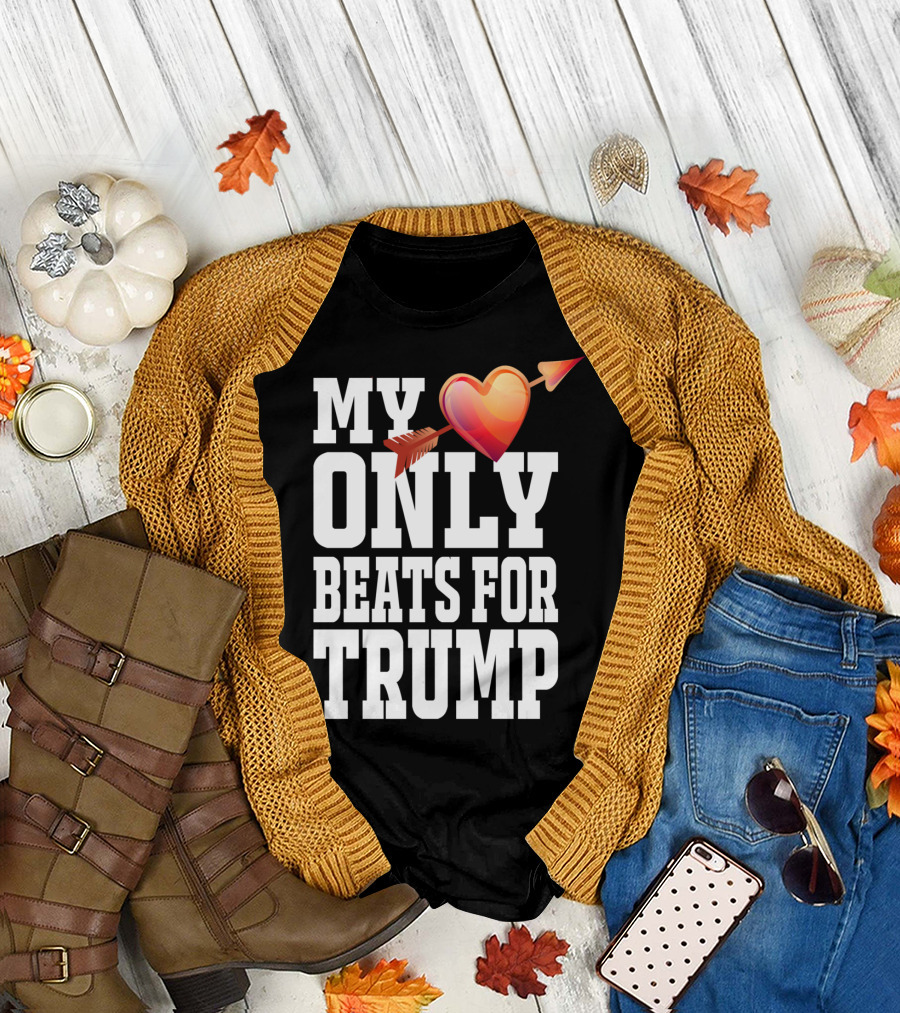 MY HEART ONLY BEATS FOR TRUMP VALENTINES DAY T-Shirt