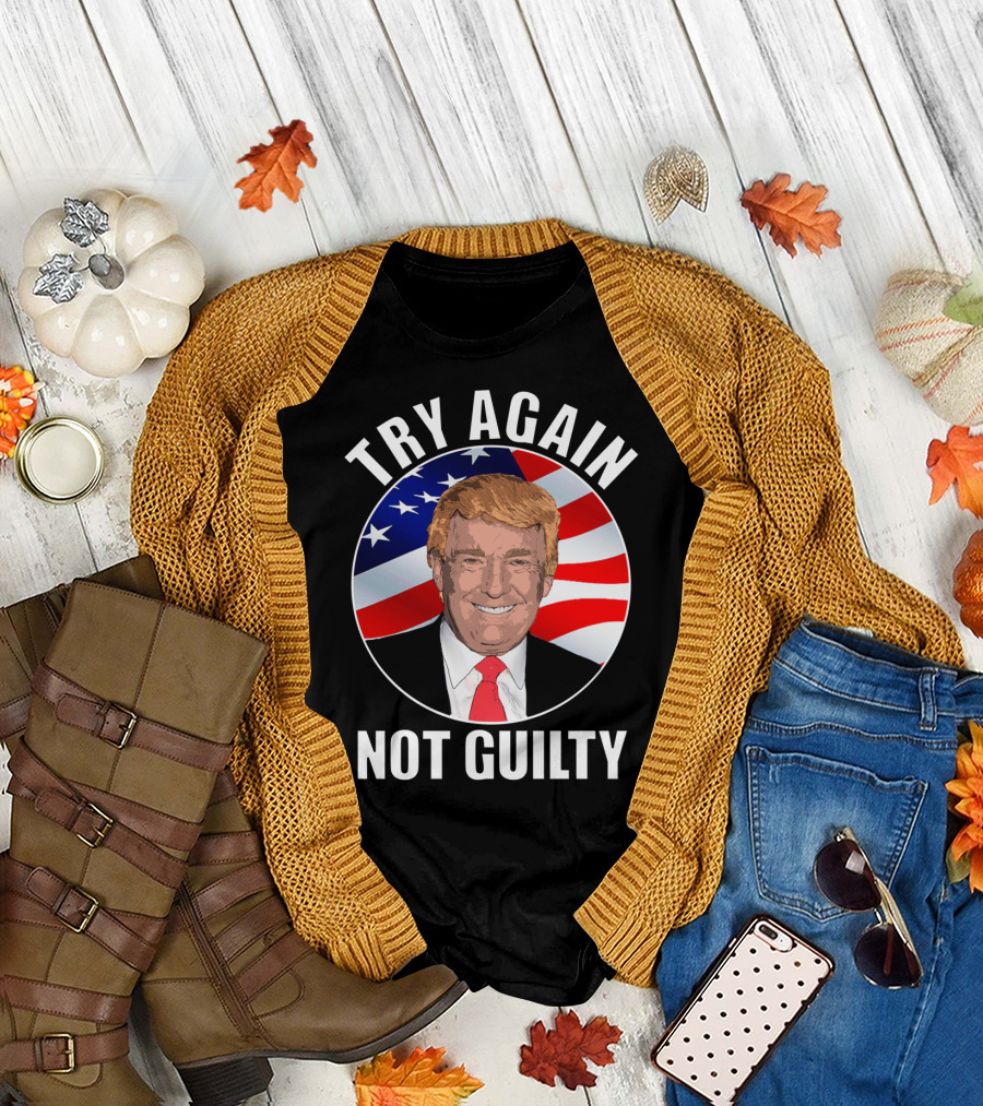 TRY AGAIN NOT GUILTY Trump American Flag T-Shirt