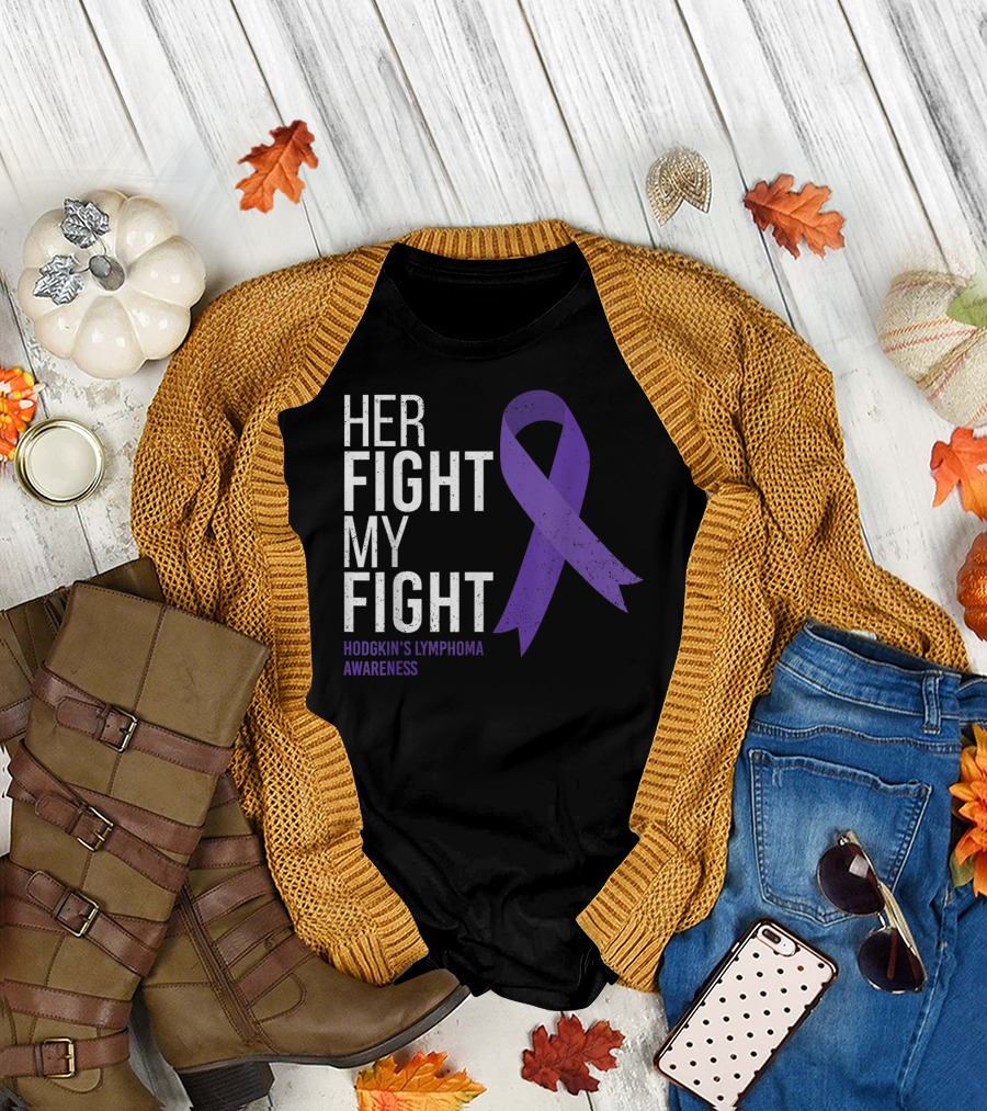 Her Fight My Fight Hodgkin's Lymphoma Awareness T-Shirt