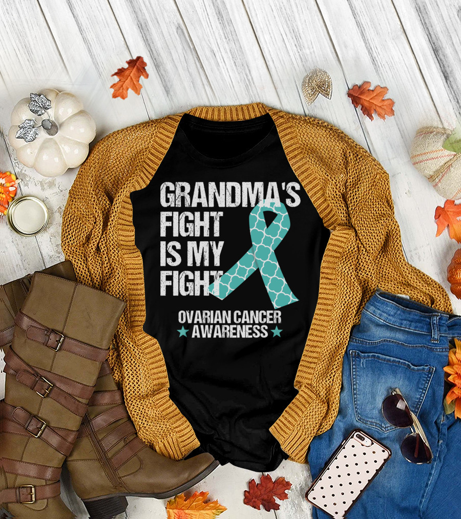 Grandma's Fight is My Fight Ovarian Cancer Awareness Teal T-Shirt