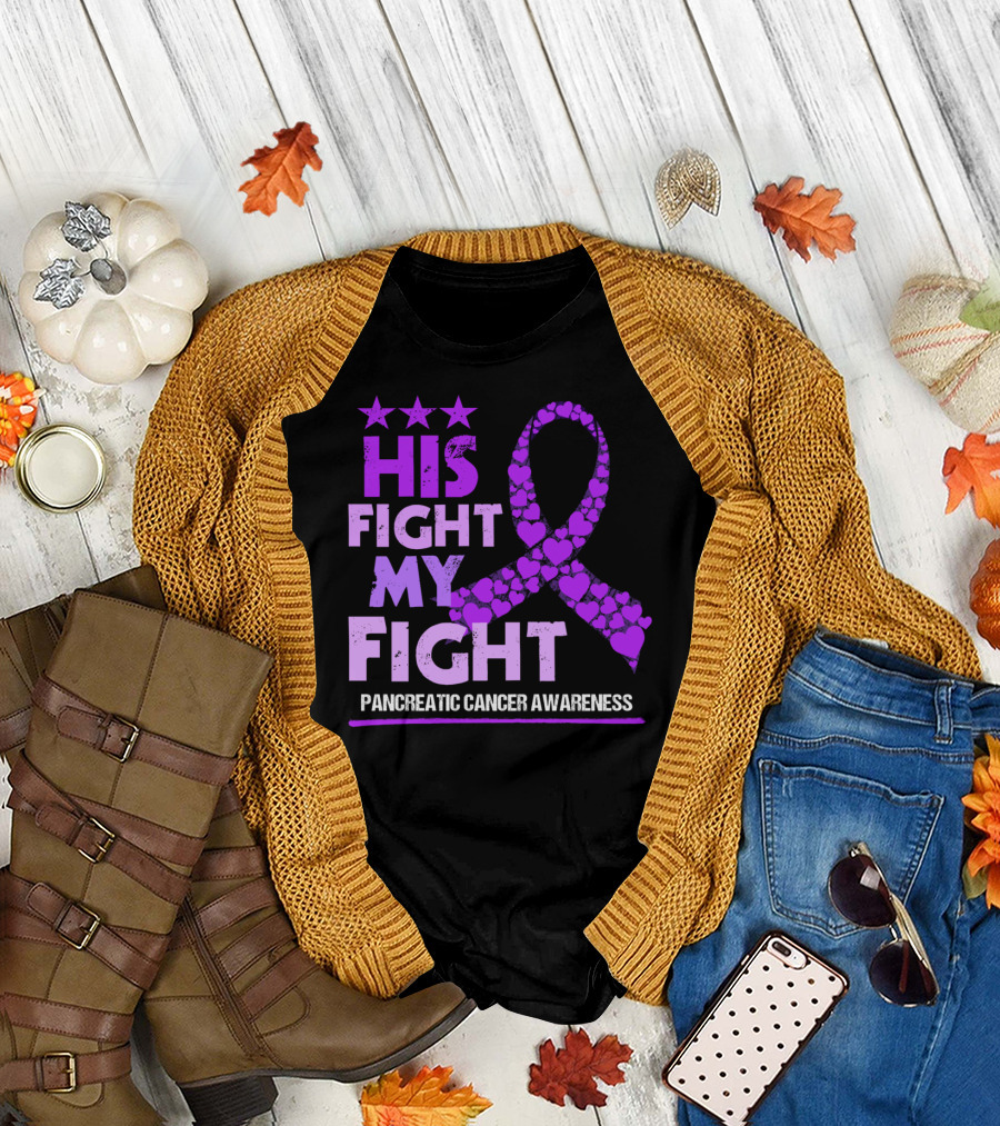 Pancreatic Cancer Awareness His Fight My Fight Purple Heart T-Shirt