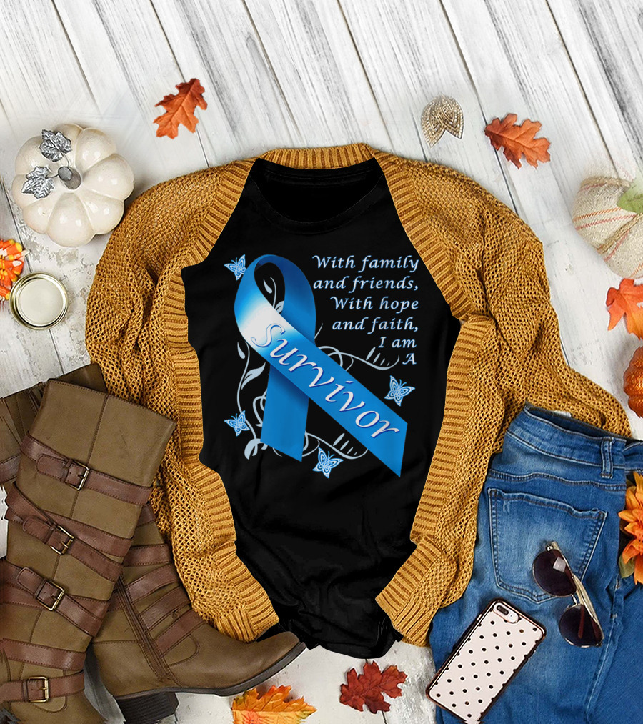 With Family and Friends, With Hope and Faith, I Am A Survivor Blue T-Shirt