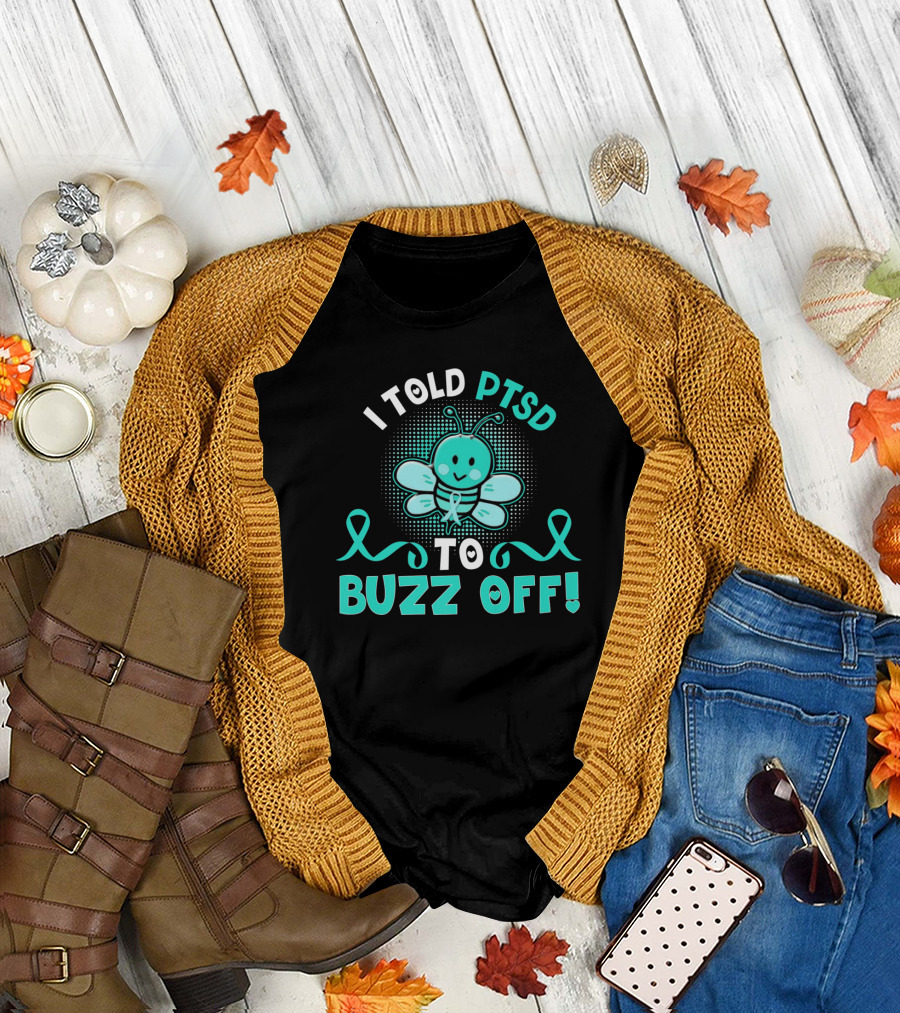 I Told PTSD to Buzz Off Bee with Awareness Ribbons T-Shirt