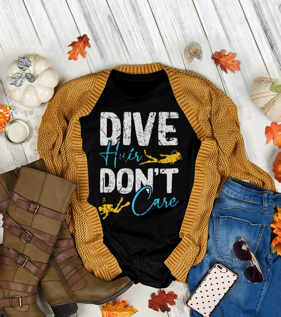 Dive Hair Don't Care Women Scuba Diver Funny T-Shirt
