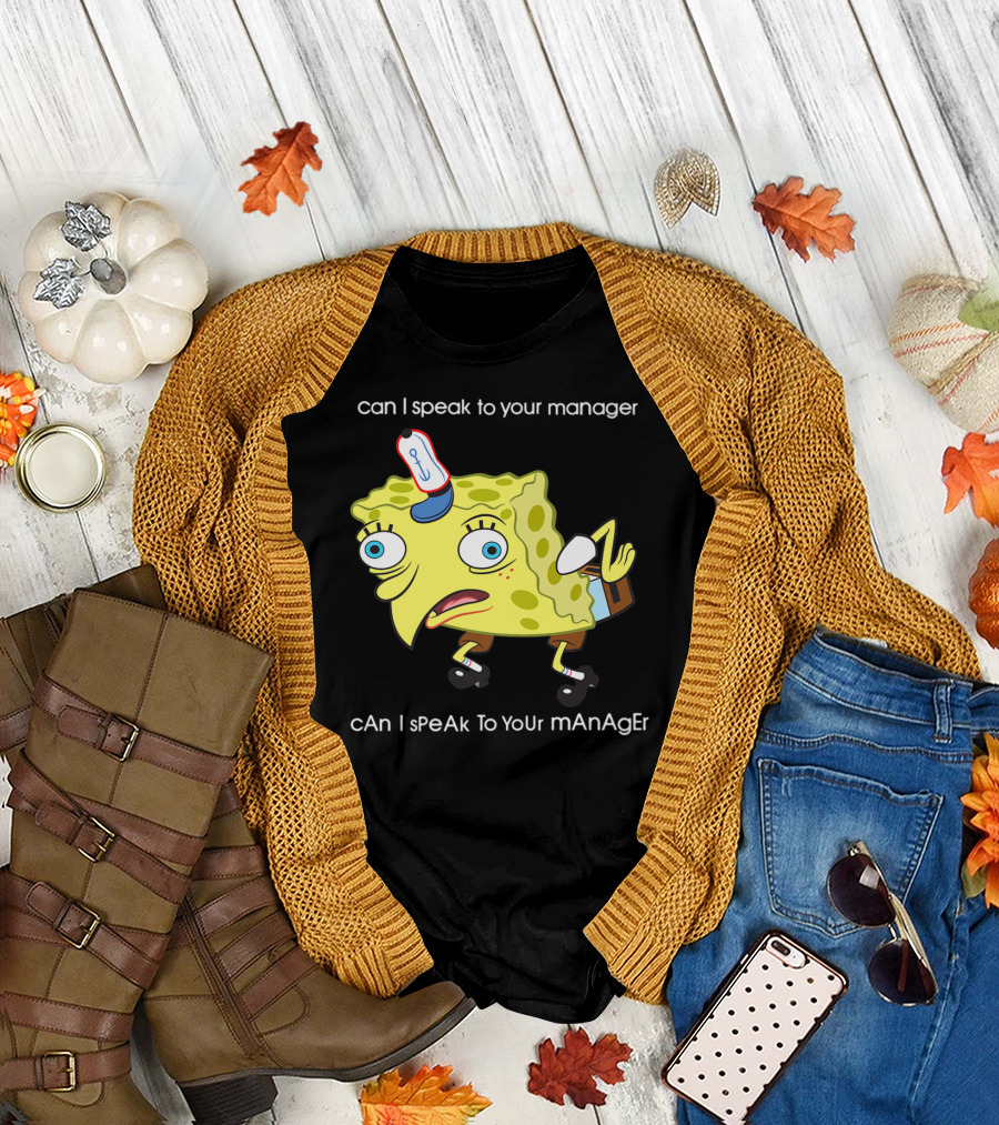 Spongebob Squarepants Can I Speak To Your Manager Mocking Meme T-Shirt
