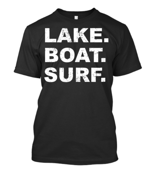 Lake Boat Surf Wakesurf Board Lake Boat Surfing Surfer T-Shirt