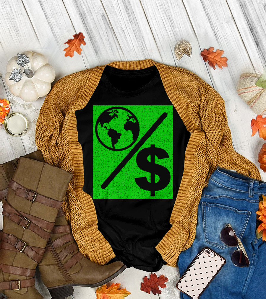 Happy Earth Day 50th Anniversary Planet Over Earth and Dollar T-Shirt