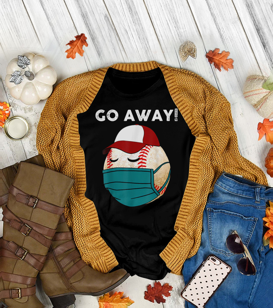 GO AWAY Baseball Wearing Mask and Hat T-Shirt