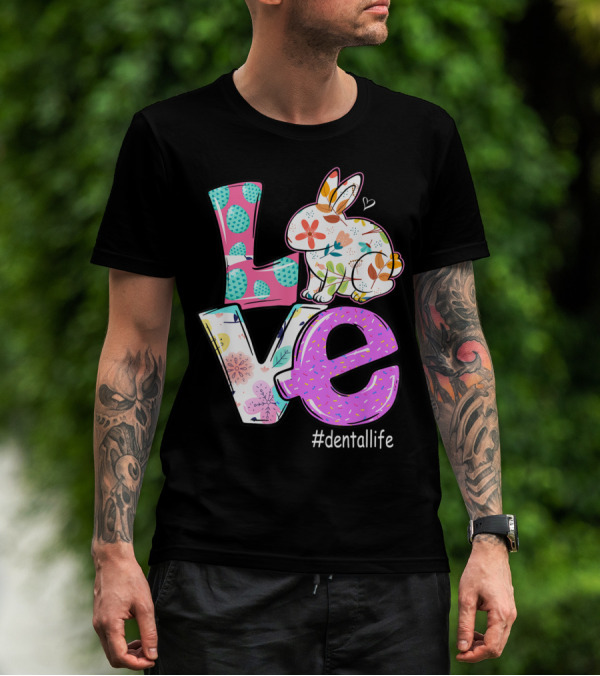 Love Floral Rabbit #dentallife Happy Easter Day Costumes T-Shirt