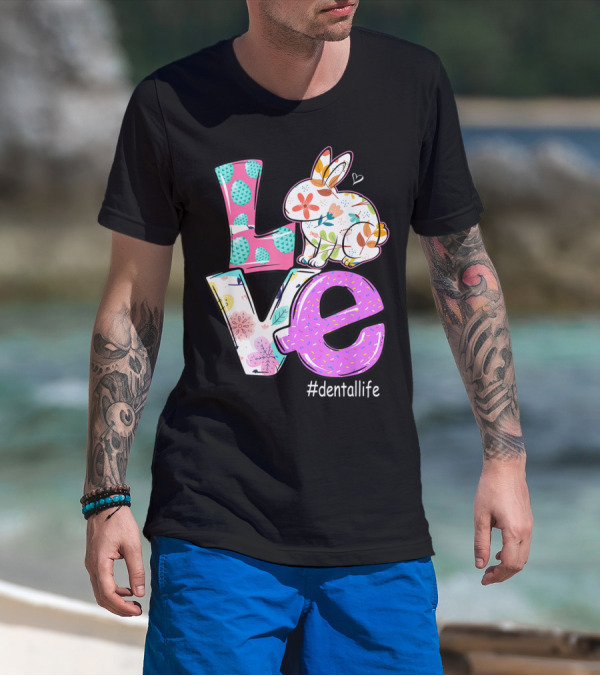 Love Floral Rabbit #dentallife Happy Easter Day Costumes T-Shirt