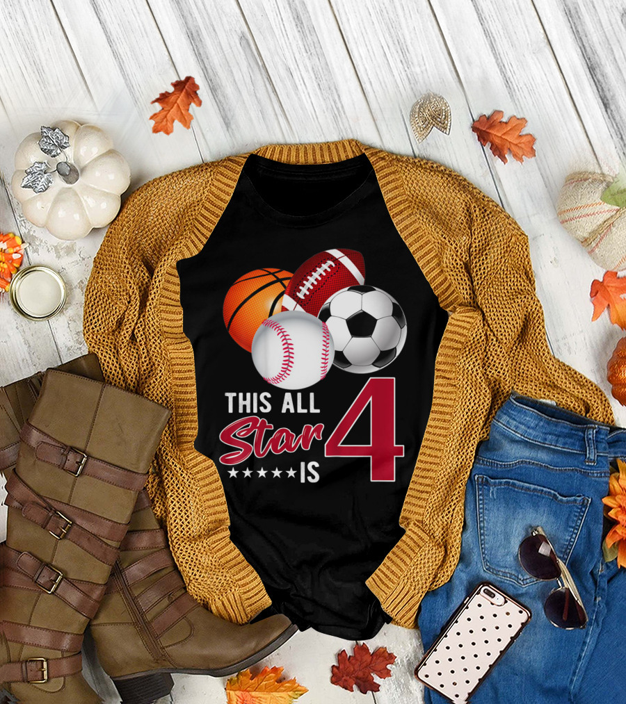 This All Star Is 4 Years Old Basketball Football Soccer Baseball T-Shirt