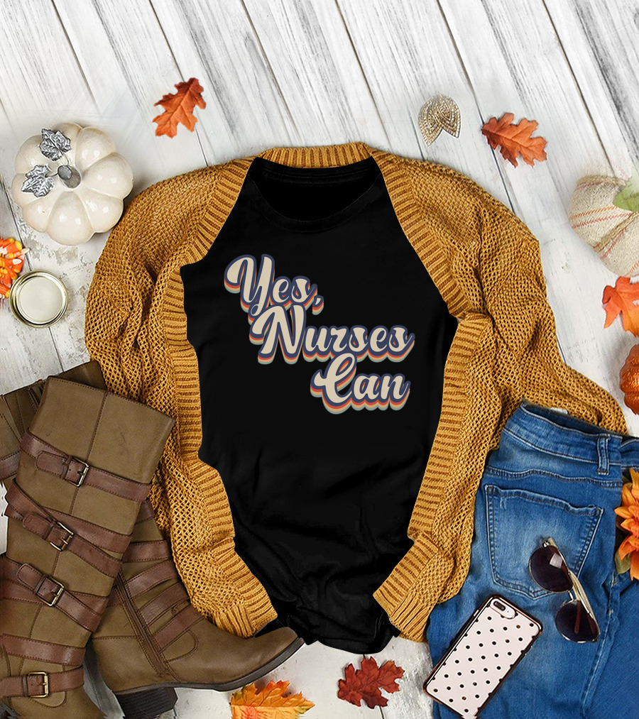 Yes Nurses Can Vintage Style Retro Typography T-Shirt