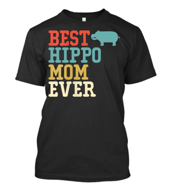 BEST HIPPO MOM EVER T-Shirt