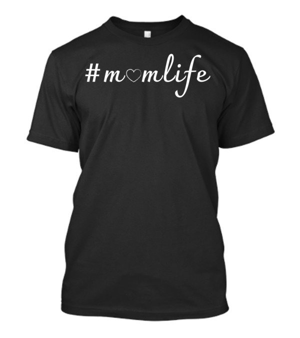 Mom Life Heart Motherhood Mommy Love T-Shirt