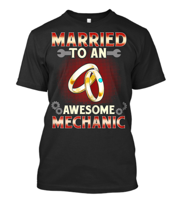 Married To An Awesome Mechanic With Rings And Wrenches T-Shirt