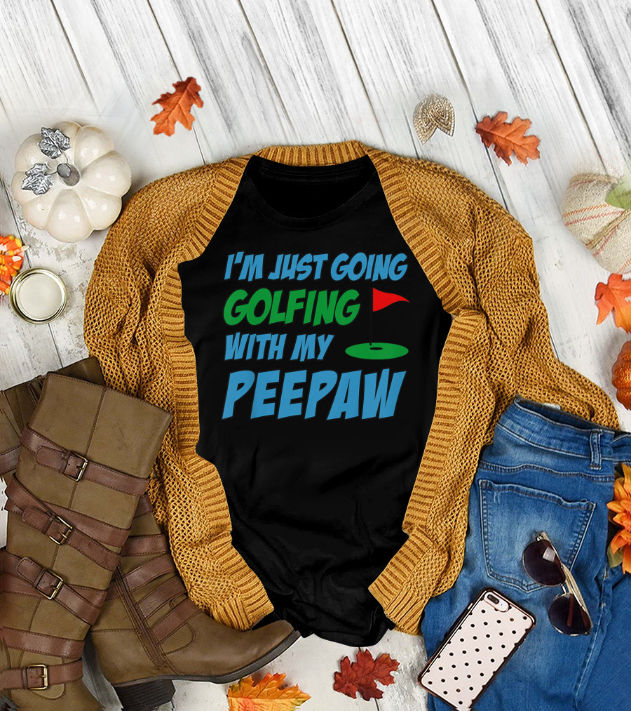 I'm Just Going Golfing With My Peepaw Golf Flag T-Shirt