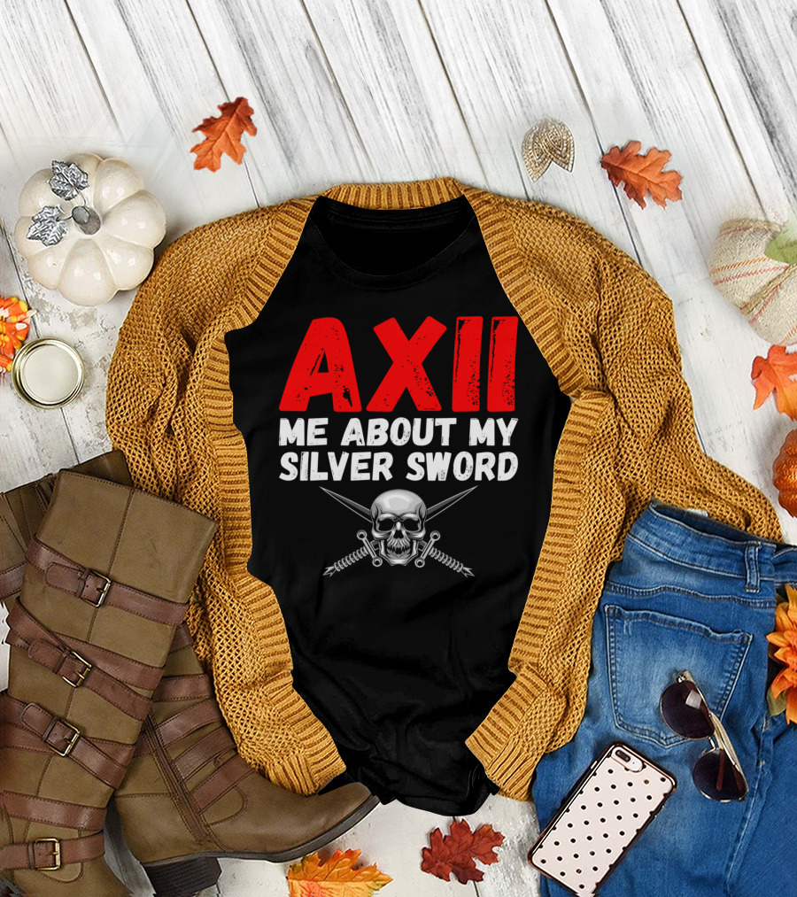 Axii Me About My Silver Sword Skull with Crossed Swords T-Shirt