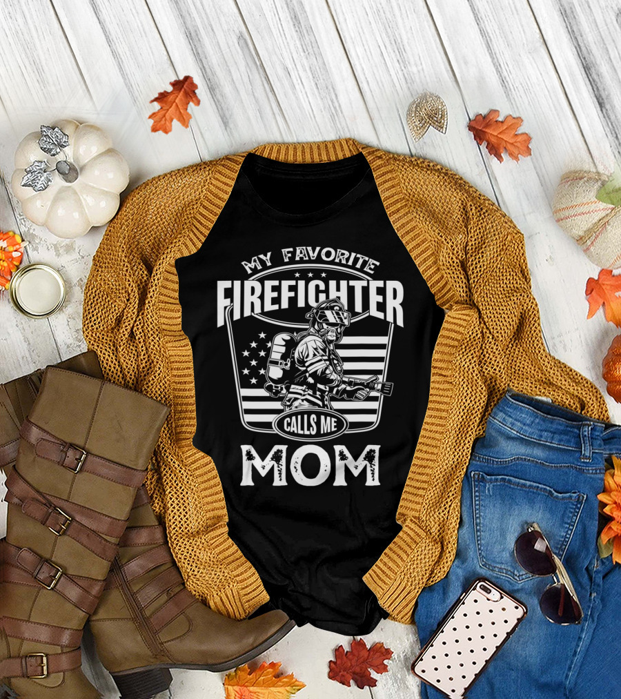 My Favorite Firefighter Calls Me Mom Firefighter with American Flag T-Shirt