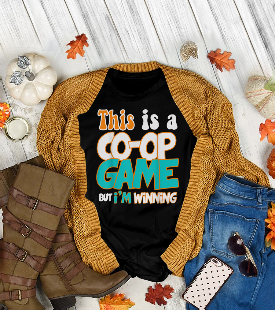 This Is a Co-Op Game But I'm Winning Board Role Playing T-Shirt