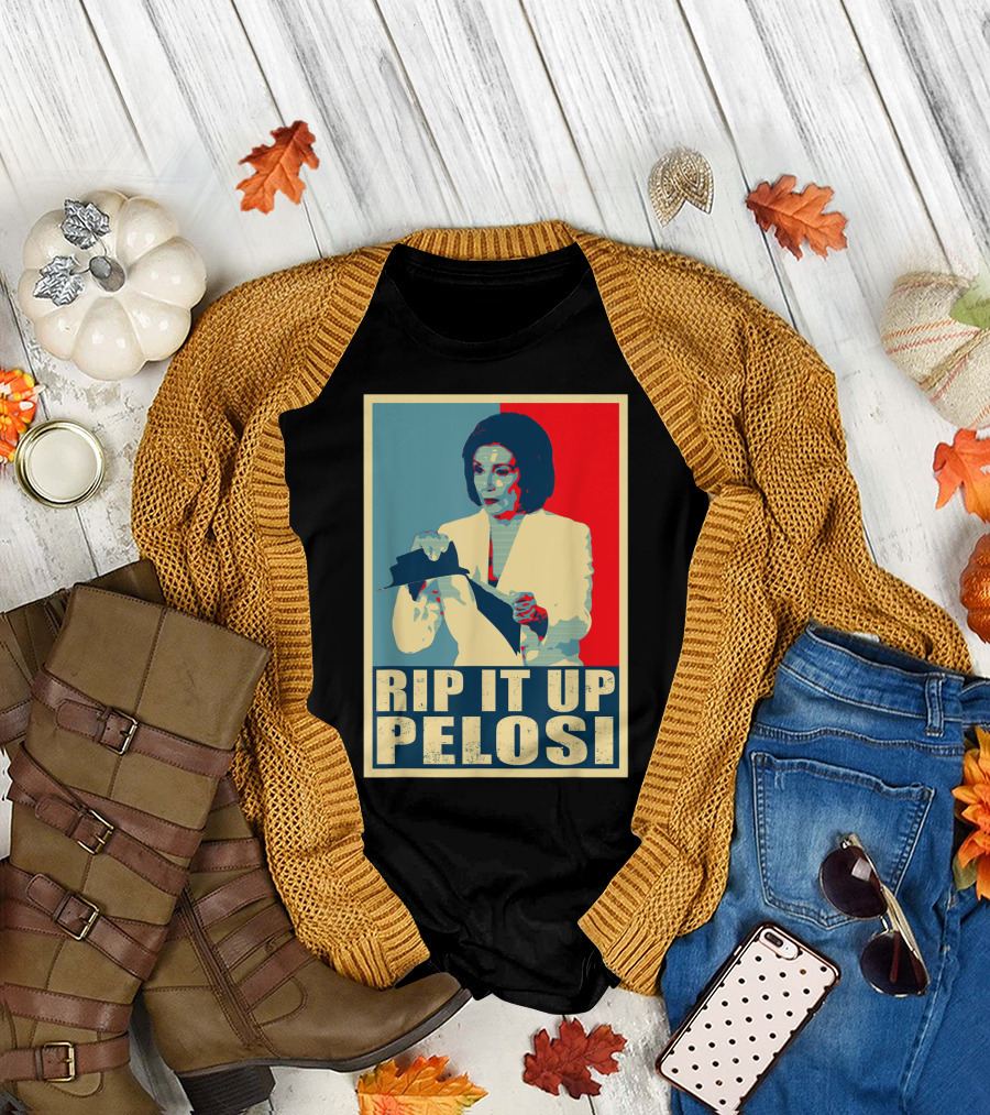 RIP IT UP PELOSI Nancy Funny President Trump T-Shirt