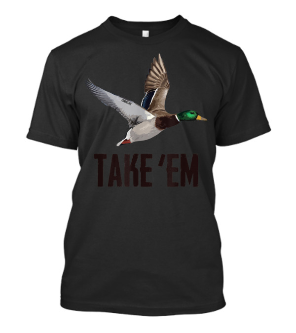 Take 'Em Committed Duck Hunting Flyer T-Shirt