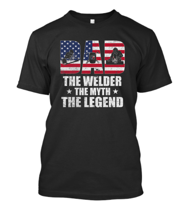 Mens Dad The Welder The Myth The Legend USA American Flag Welding T-Shirt