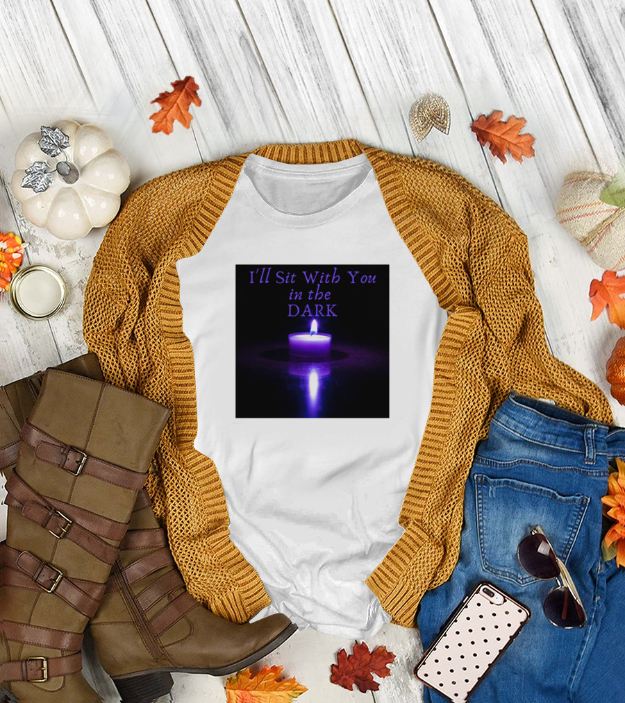 I'll Sit With You in the Dark Candle Light T-Shirt